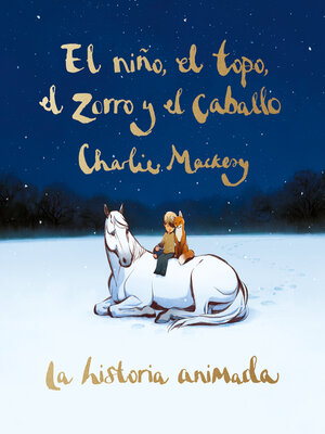 cover image of El niño, el topo, el zorro y el caballo. La historia animada